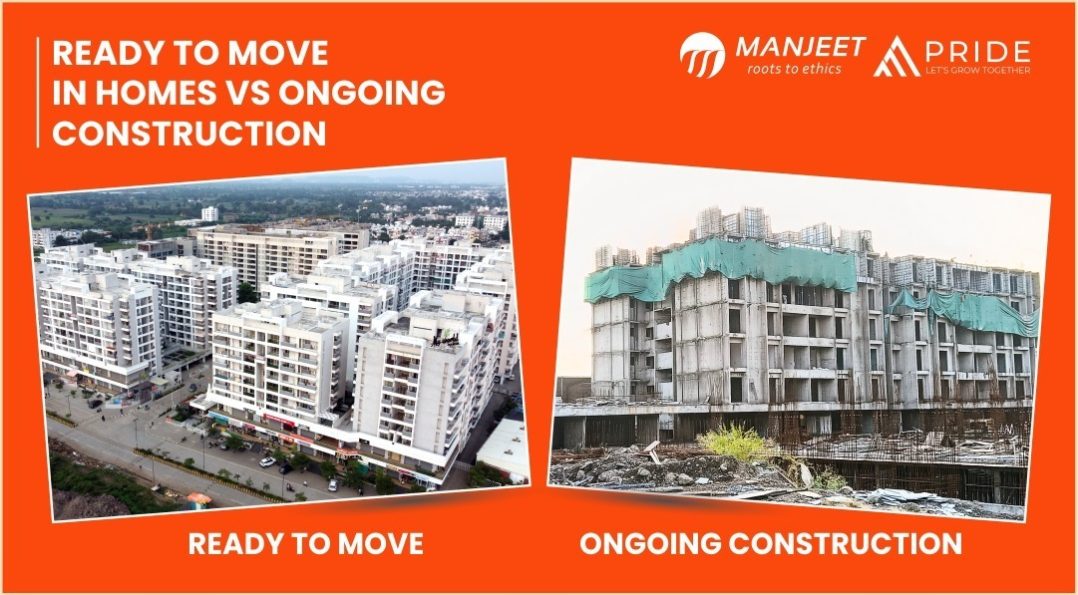 Ready To Move In homes vs Ongoing Construction